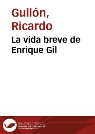La vida breve de Enrique Gil / por Ricardo Gullón | Biblioteca Virtual Miguel de Cervantes