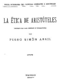 La Ética de Aristóteles / traducida del griego y analizada por Pedro Simón Abril | Biblioteca Virtual Miguel de Cervantes