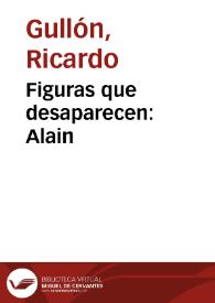 Figuras que desaparecen: Alain / Ricardo Gullón | Biblioteca Virtual Miguel de Cervantes