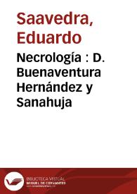 Necrología : D. Buenaventura Hernández y Sanahuja / Eduardo Saavedra | Biblioteca Virtual Miguel de Cervantes