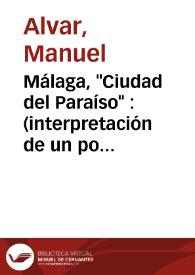 Málaga, "Ciudad del Paraíso" : (interpretación de un poema de Vicente Aleixandre) / Manuel Alvar | Biblioteca Virtual Miguel de Cervantes