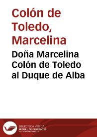 Doña Marcelina Colón de Toledo al Duque de Alba | Biblioteca Virtual Miguel de Cervantes