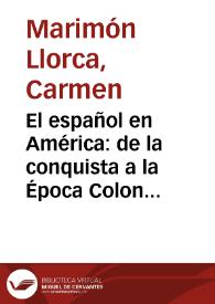 El español en América: de la conquista a la Época Colonial / Carmen Marimón Llorca | Biblioteca Virtual Miguel de Cervantes