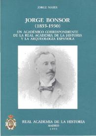 Jorge Bonsor (1855-1930) : un académico correspondiente de la Real Academia de la Historia y la Arqueología española / Jorge Maier | Biblioteca Virtual Miguel de Cervantes