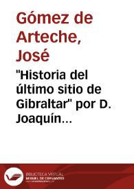 "Historia del último sitio de Gibraltar" por D. Joaquín Santa María / José Gómez de Arteche | Biblioteca Virtual Miguel de Cervantes