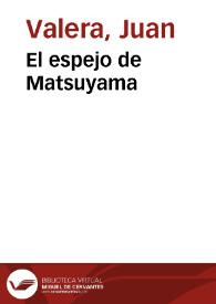 El espejo de Matsuyama / Juan Valera | Biblioteca Virtual Miguel de Cervantes