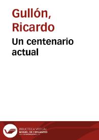 Un centenario actual / Ricardo Gullón | Biblioteca Virtual Miguel de Cervantes