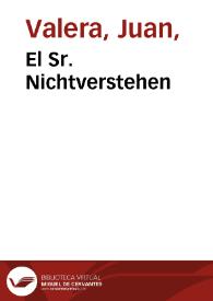 El Sr. Nichtverstehen / Juan Valera | Biblioteca Virtual Miguel de Cervantes
