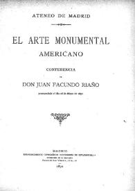 Arte monumental americano : conferencia / de Juan Facundo Riaño, pronunciada el 26 de mayo de 1891 | Biblioteca Virtual Miguel de Cervantes