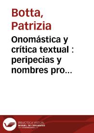 Onomástica y crítica textual : peripecias y nombres propios en la historia textual de "La Celestina" / Patrizia Botta | Biblioteca Virtual Miguel de Cervantes