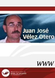 Juan José Vélez Otero / director Ángel L. Prieto de Paula | Biblioteca Virtual Miguel de Cervantes