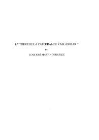 La torre de la Catedral de Valladolid / Juan José Martín González | Biblioteca Virtual Miguel de Cervantes