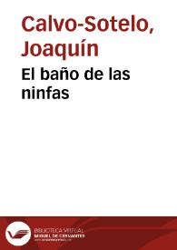El baño de las ninfas / Joaquín Calvo-Sotelo | Biblioteca Virtual Miguel de Cervantes