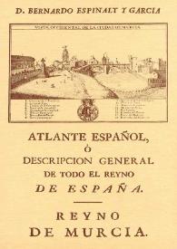 Atlante español : Reino de Murcia / Bernardo Espinalt y García | Biblioteca Virtual Miguel de Cervantes