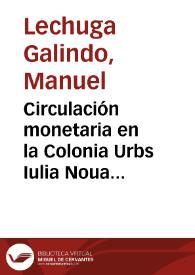 Circulación monetaria en la Colonia Urbs Iulia Noua Carthago (siglos I a.C- III d.C.) / Manuel Lechuga Galindo | Biblioteca Virtual Miguel de Cervantes