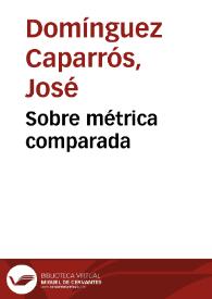 Sobre métrica comparada / José Domínguez Caparrós | Biblioteca Virtual Miguel de Cervantes