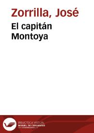 El capitán Montoya / José Zorrilla | Biblioteca Virtual Miguel de Cervantes