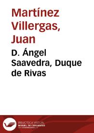 D. Ángel Saavedra, Duque de Rivas / Juan Martínez Villergas | Biblioteca Virtual Miguel de Cervantes