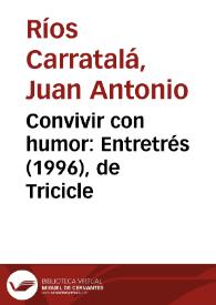 Convivir con humor: Entretrés (1996), de Tricicle / Juan Antonio Ríos Carratalá | Biblioteca Virtual Miguel de Cervantes