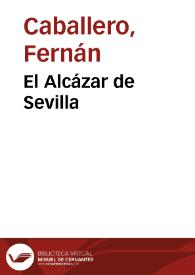 El Alcázar de Sevilla / por Fernán Caballero | Biblioteca Virtual Miguel de Cervantes
