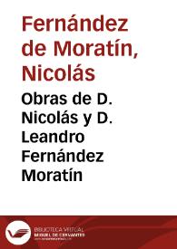 Obras de D. Nicolás y D. Leandro Fernández Moratín | Biblioteca Virtual Miguel de Cervantes