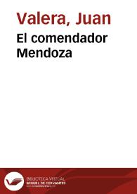 El comendador Mendoza / Juan Valera | Biblioteca Virtual Miguel de Cervantes