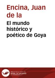 El mundo histórico y poético de Goya / por Juan de la Encina | Biblioteca Virtual Miguel de Cervantes