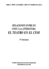 Relaciones entre el cine y la literatura : el teatro en el cine : 3º Seminario / Juan A. Ríos Carratalá y John D. Sanderson (eds.) | Biblioteca Virtual Miguel de Cervantes
