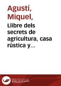 Llibre dels secrets de agricultura, casa rústica y pastoril: [transcripció] | Biblioteca Virtual Miguel de Cervantes