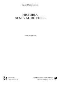 Historia jeneral de Chile. Tomo primero / por Diego Barros Arana | Biblioteca Virtual Miguel de Cervantes