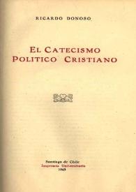 El catecismo político cristiano / Ricardo Donoso | Biblioteca Virtual Miguel de Cervantes
