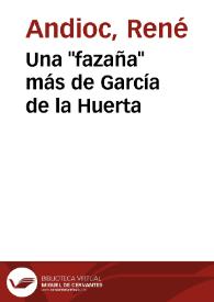 Una "fazaña" más de García de la Huerta / René Andioc | Biblioteca Virtual Miguel de Cervantes