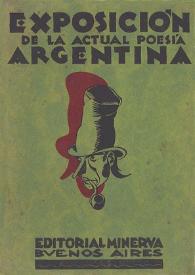 Exposición de la actual poesía argentina (1922-1927) / Pedro Juan Vignale, comp.; César Tiempo, comp. | Biblioteca Virtual Miguel de Cervantes