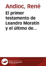 El primer testamento de Leandro Moratín y el último de Juan Antonio Melón / René Andioc | Biblioteca Virtual Miguel de Cervantes
