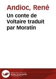 Un conte de Voltaire traduit par Moratín / René Andioc | Biblioteca Virtual Miguel de Cervantes