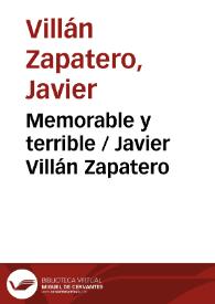 Memorable y terrible / Javier Villán Zapatero | Biblioteca Virtual Miguel de Cervantes