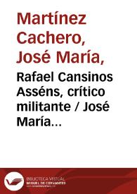 Rafael Cansinos Asséns, crítico militante / José María Martínez Cachero | Biblioteca Virtual Miguel de Cervantes