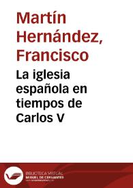 La iglesia española en tiempos de Carlos V / Francisco Martín Hernández | Biblioteca Virtual Miguel de Cervantes
