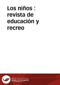 Los niños : revista de educación y recreo | Biblioteca Virtual Miguel de Cervantes