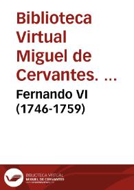 Fernando VI (1746-1759) / Biblioteca Virtual Miguel de Cervantes, Área de Historia | Biblioteca Virtual Miguel de Cervantes