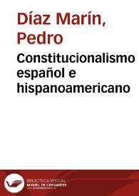 Contexto histórico sobre el constitucionalismo español e hispanoamericano / Pedro Díaz Marín | Biblioteca Virtual Miguel de Cervantes