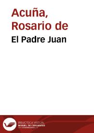 El Padre Juan / Rosario de Acuña | Biblioteca Virtual Miguel de Cervantes
