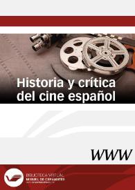 Historia y crítica del cine español / dirección Juan Antonio Ríos | Biblioteca Virtual Miguel de Cervantes