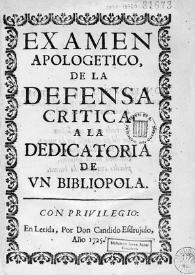Examen apologetico de la critica a la dedicatoria de vn bibliopola / Luis de Salazar y Castro | Biblioteca Virtual Miguel de Cervantes