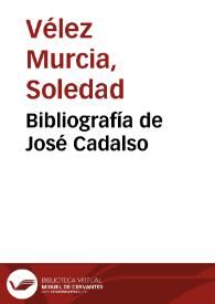 Bibliografía de José Cadalso / Soledad Vélez Murcia | Biblioteca Virtual Miguel de Cervantes