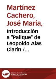 Introducción a "Palique" de Leopoldo Alas Clarín / José M.ª Martínez Cachero | Biblioteca Virtual Miguel de Cervantes