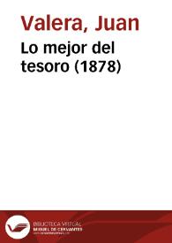 Lo mejor del tesoro (1878) / Juan Valera | Biblioteca Virtual Miguel de Cervantes