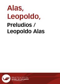 Preludios / Leopoldo Alas | Biblioteca Virtual Miguel de Cervantes