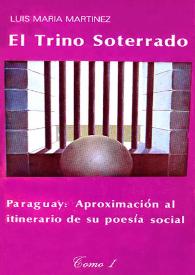 El trino soterrado. Paraguay: aproximación al itinerario de su poesía social. Tomo I / Luis María Martínez | Biblioteca Virtual Miguel de Cervantes
