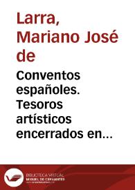 Conventos españoles. Tesoros artísticos encerrados en ellos / Mariano José de Larra | Biblioteca Virtual Miguel de Cervantes